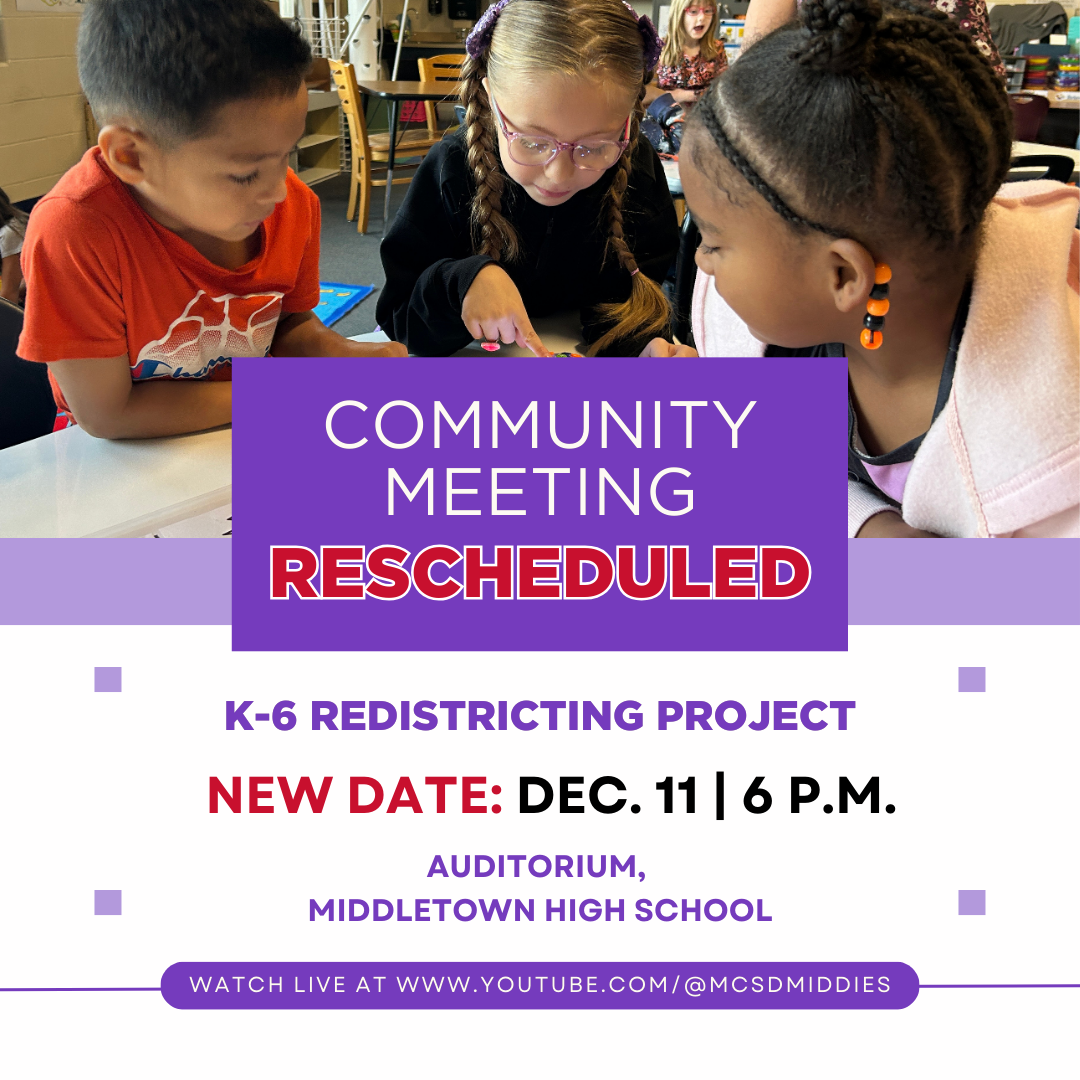 Photo of three students in classroom. Text reads "Community Meeting rescheduled, K-6 Redistricting Project. New date: Dec. 11, 6 p.m. Auditorium, Middletown High School